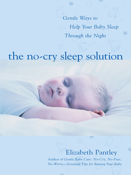 Title details for The No-Cry Sleep Solution by Elizabeth Pantley - Available